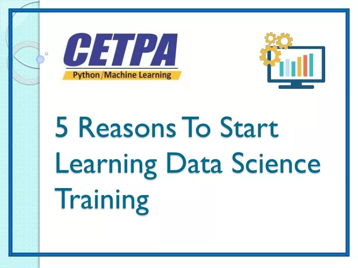 5 reasons to start learning data science training