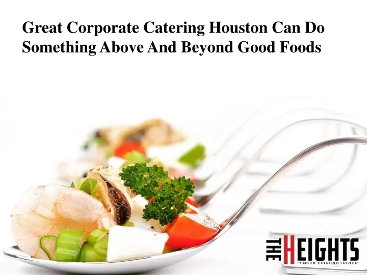 great corporate catering houston can do something