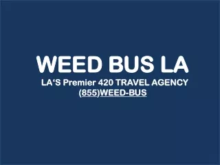 Weed Bus LA Provide California Weed Tour