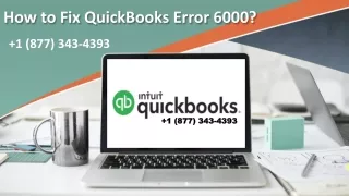 How to Fix QuickBooks Error 6000? | 1 (877) 343-4393