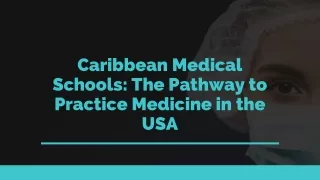 Caribbean Medical Schools The Pathway to Practice Medicine in the USA