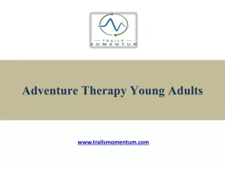 Adventure Therapy Young Adults - Trails Momentum