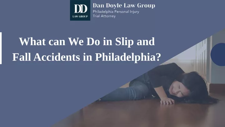 what can we do in slip and fall accidents