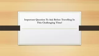 important question to ask before travelling in this challenging time