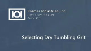 selecting dry tumbling grit