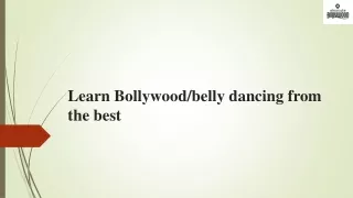 Learn Bollywood/belly dancing from the best