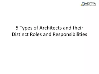 5 Types of Architects and their Distinct Roles