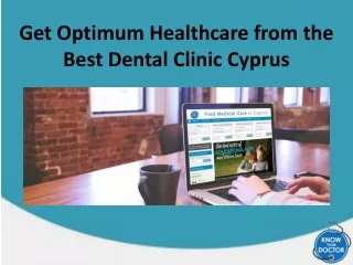 Get Optimum Healthcare from the Best Dental Clinic Cyprus