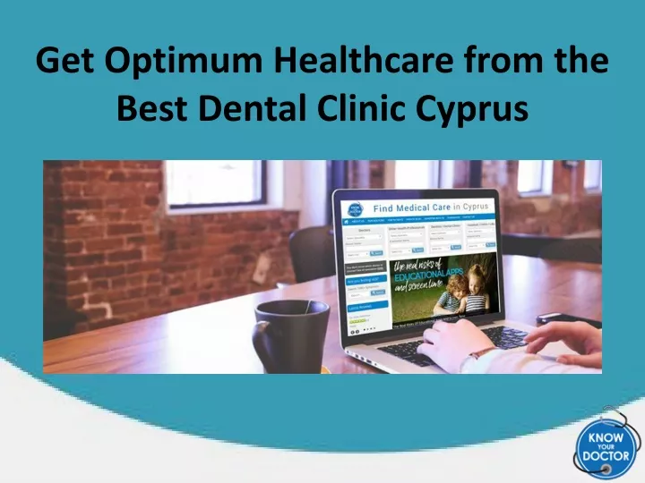 get optimum healthcare from the best dental clinic cyprus