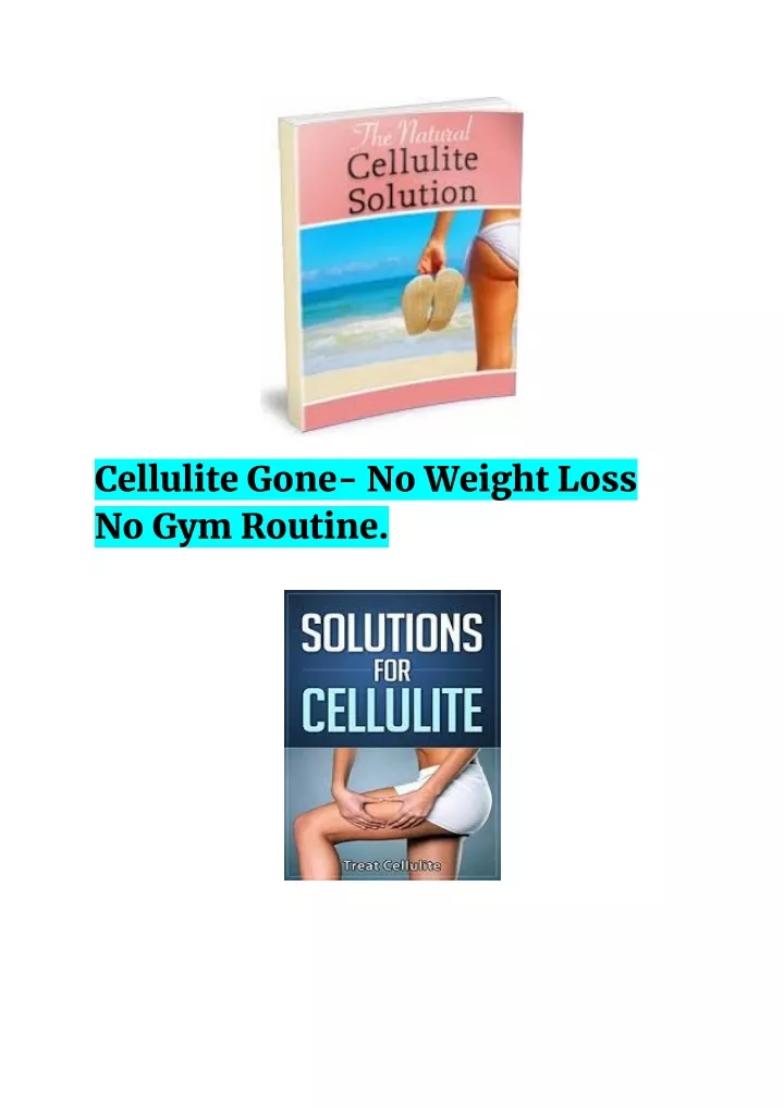 cellulite gone no weight loss no gym routine