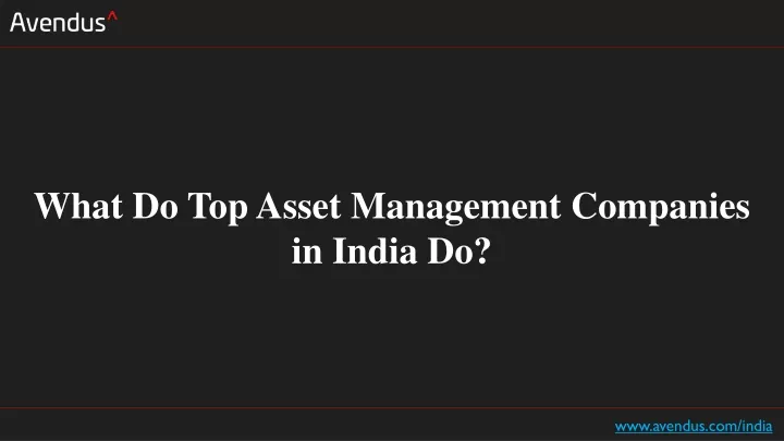 what do top asset management companies in india do