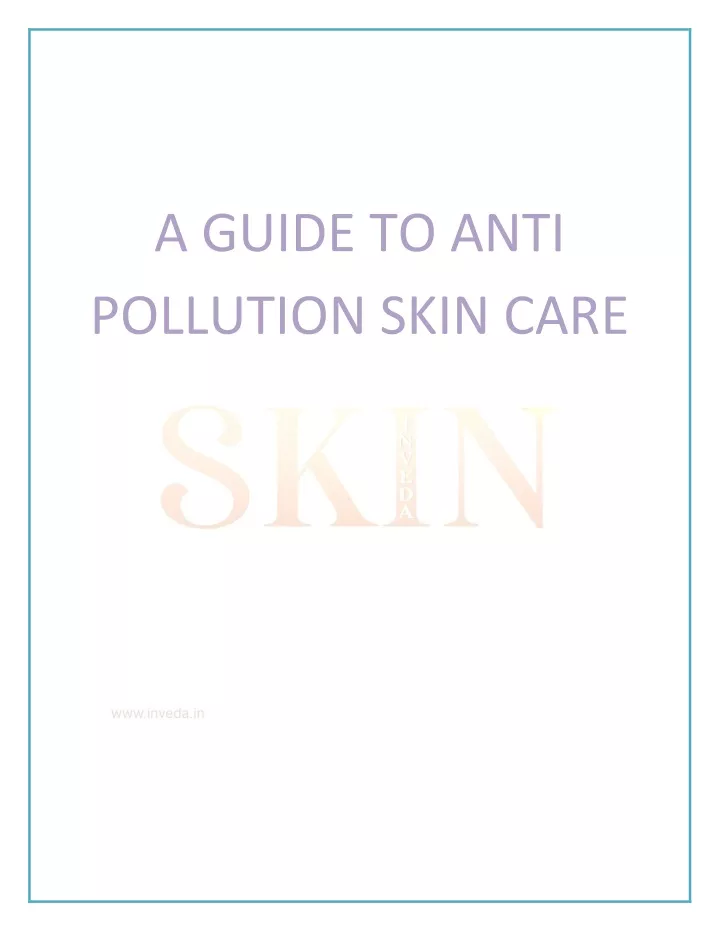 a guide to anti pollution skin care
