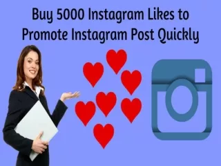 Buy 5000 Instagram Likes to Promote Instagram Post Quickly