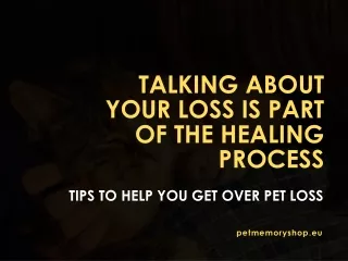 Talking about Your Loss is Part of The Healing Process