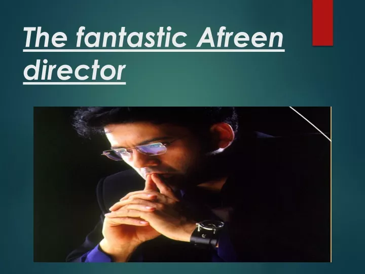 the fantastic afreen director