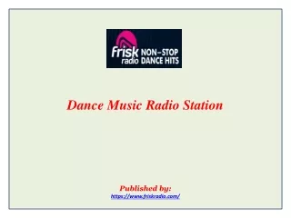 dance music radio station published by https www friskradio com