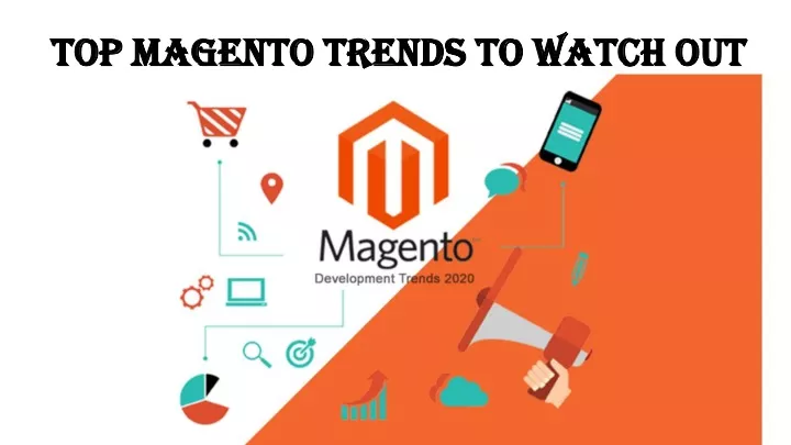 top magento trends to watch out