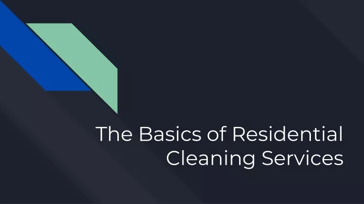 the basics of residential cleaning services
