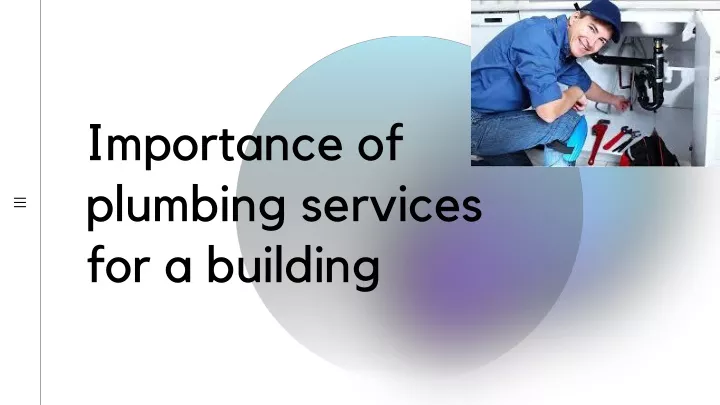 importance of plumbing services for a building