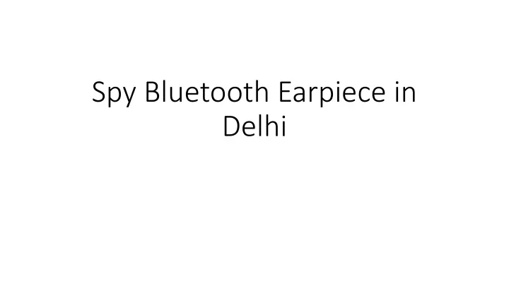 spy bluetooth earpiece in delhi
