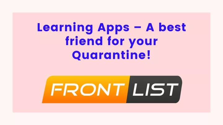 learning apps a best friend for your quarantine