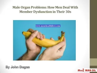 Male Organ Problems: How Men Deal With Member Dysfunction in Their 30s