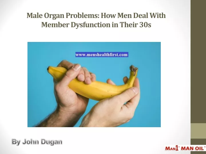 male organ problems how men deal with member dysfunction in their 30s