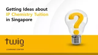 Planning for IP chemistry tuition in Singapore