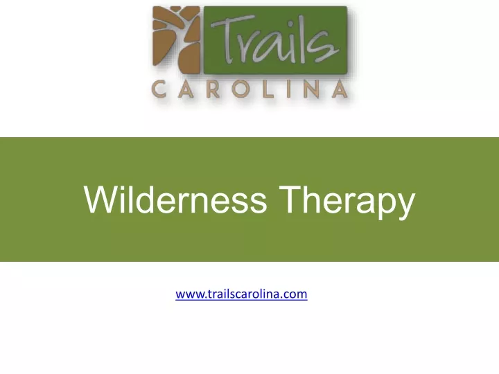 PPT - Wilderness Therapy - Trails Carolina PowerPoint Presentation ...