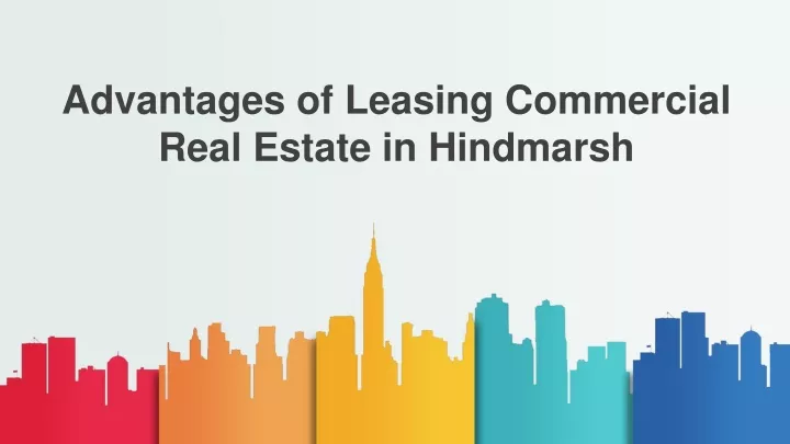 advantages of leasing commercial real estate in hindmarsh