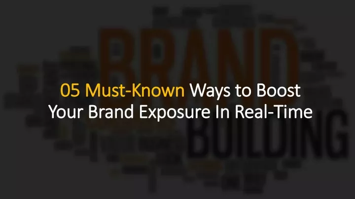 05 must known ways to boost your brand exposure in real time