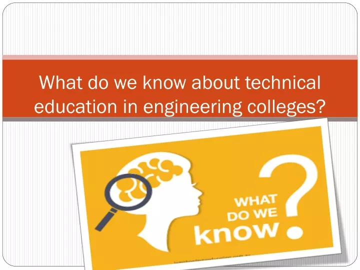 what do we know about technical education in engineering colleges