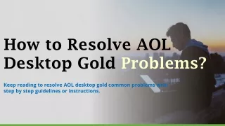 Resolve AOL Gold Desktop Software Problems - How?