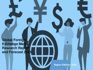 Foreign Exchange Market: Global Industry Trends, Share, Size, Growth, Opportunity and Forecast 2020-2025