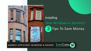 Installing New Windows In Ayrshire? 3 Tips To Save Money