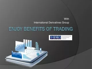 Enjoy Benefits of Trading with IDG