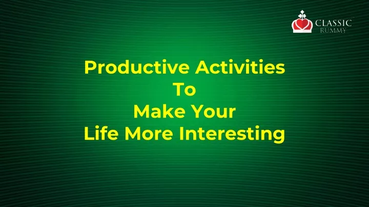 productive activities to make your life more