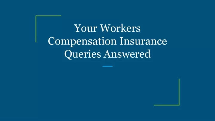 your workers compensation insurance queries answered