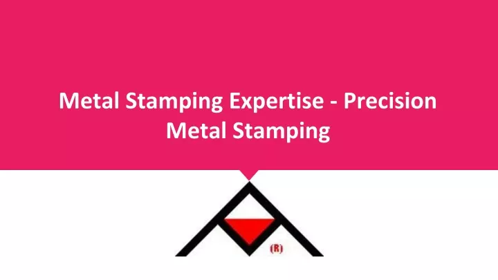 metal stamping expertise precision metal stamping