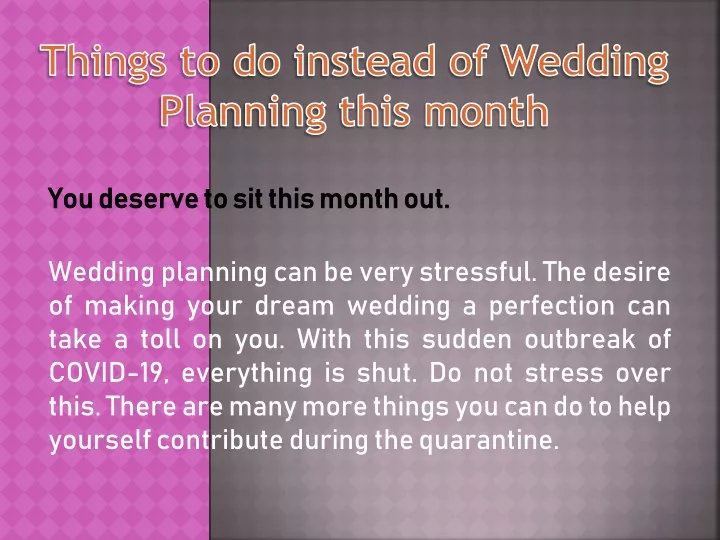 things to do instead of wedding planning this month