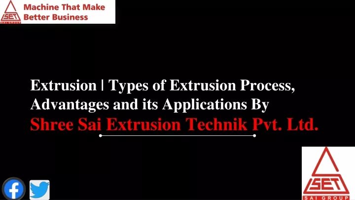 extrusion types of extrusion process advantages