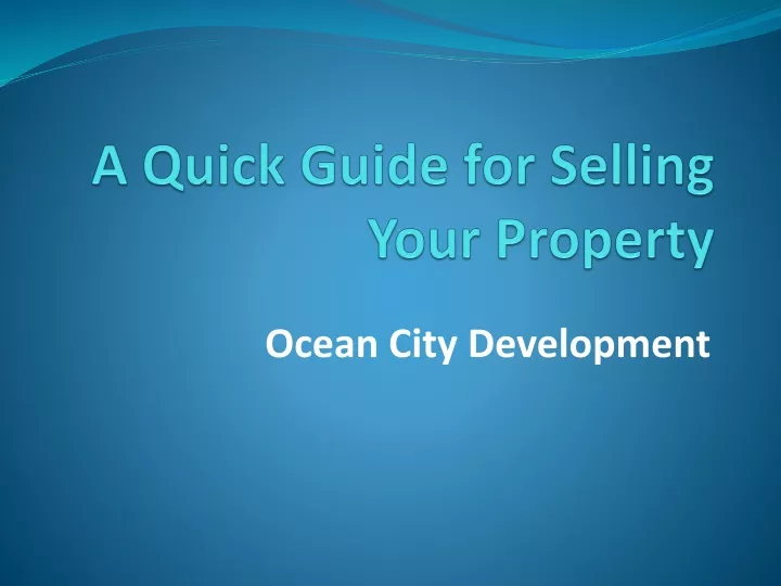 a quick guide for selling your property