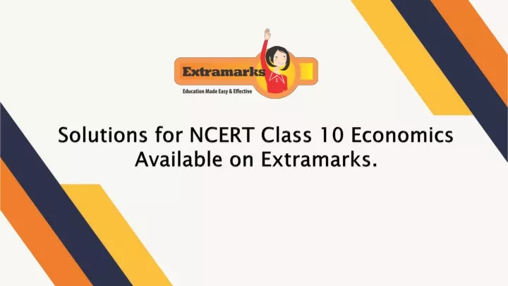 solutions for ncert class 10 economics available on extramarks