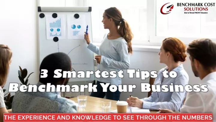 3 smartest tips to benchmark your business