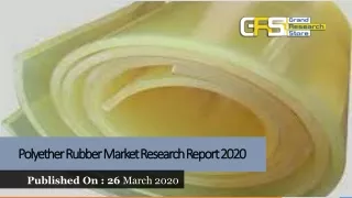 polyether rubber market research report 2020