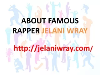 The Most Famous Rapper In The USA - Jelani Wray