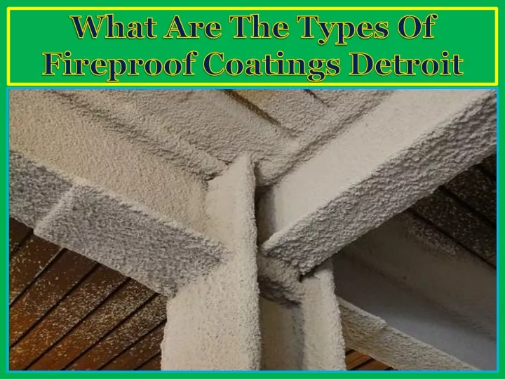 what are the types of fireproof coatings detroit