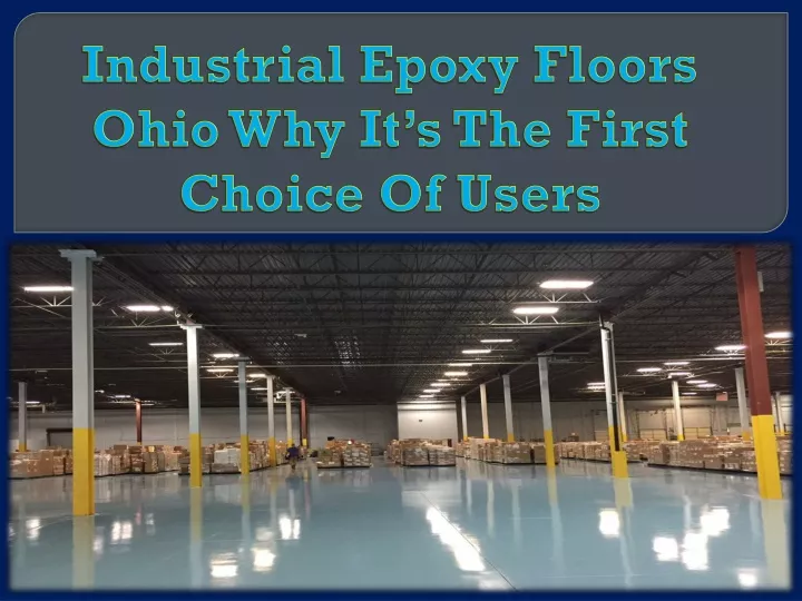 industrial epoxy floors ohio why it s the first choice of users