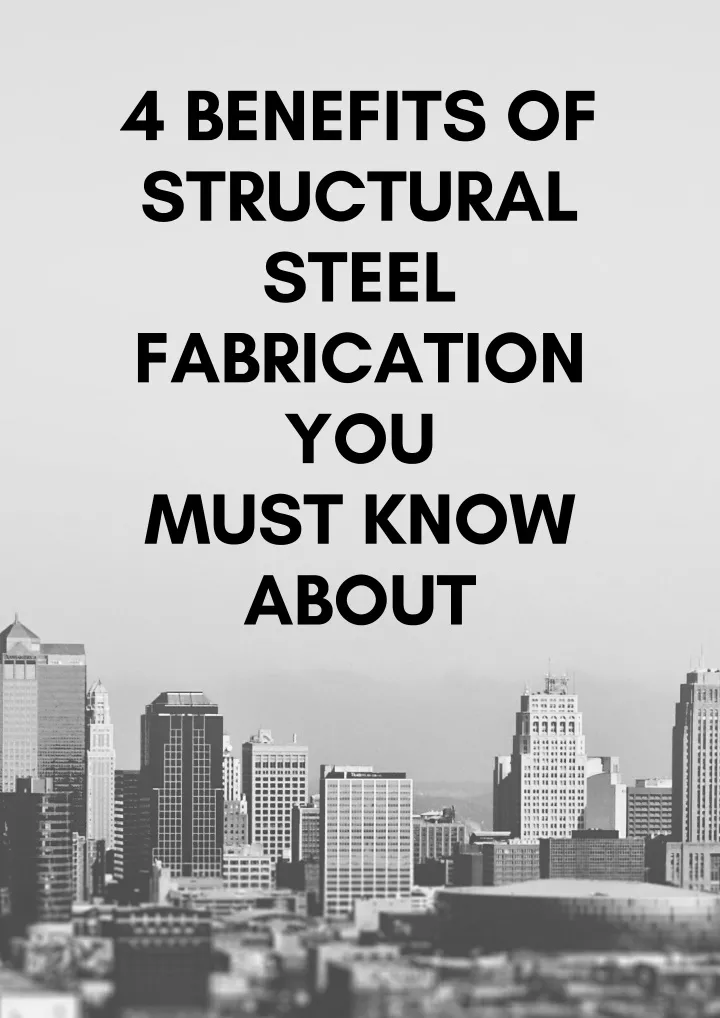 4 benefits of structural steel fabrication