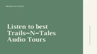 Listen to best Trails_N_Tales Audio Tours